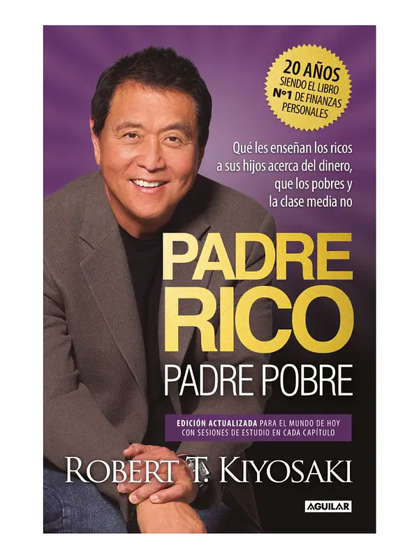 PADRE RICO PADRE POBRE - ROBERT T. KIYOSAKI