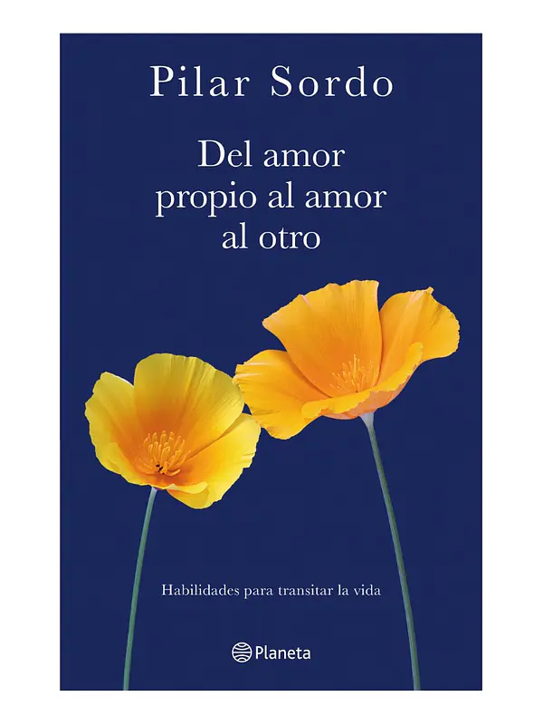 DEL AMOR PROPIO AL AMOR AL OTRO - PILAR SORDO