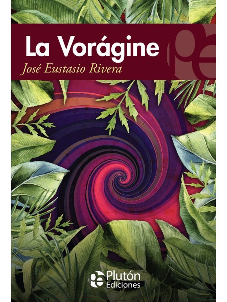 LA VORÁGINE - JOSÉ EUSTASIO RIVERA 1