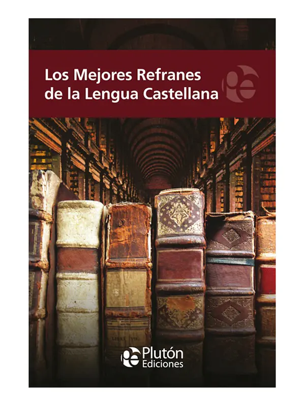 LOS MEJORES REFRANES DE LA LENGUA CASTELLANA - VARIOS AUTORE