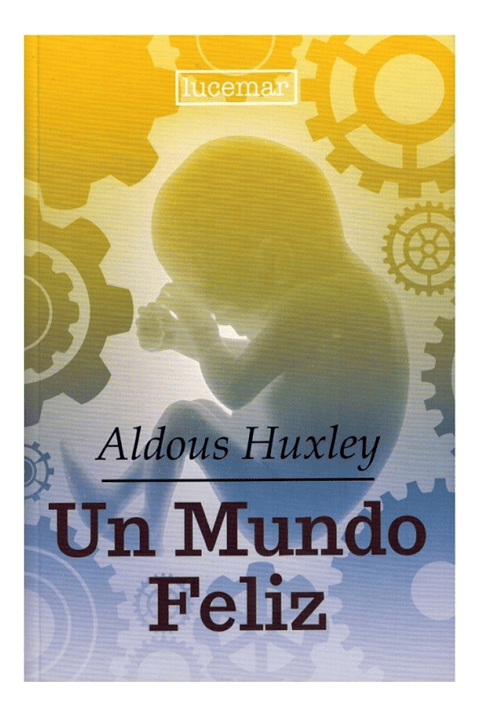 UN MUNDO FELIZ - ALDOUS HUXLEY