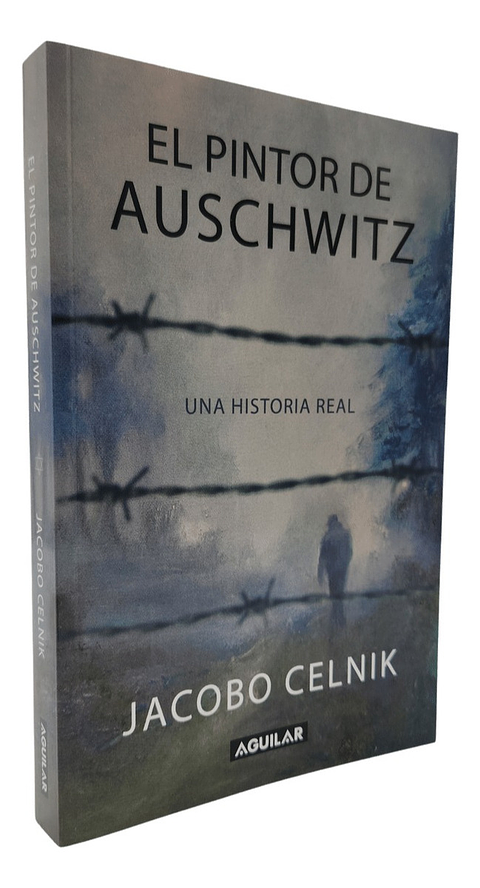 EL PINTOR DE AUSCHWITZ - JACOBO CELNIK