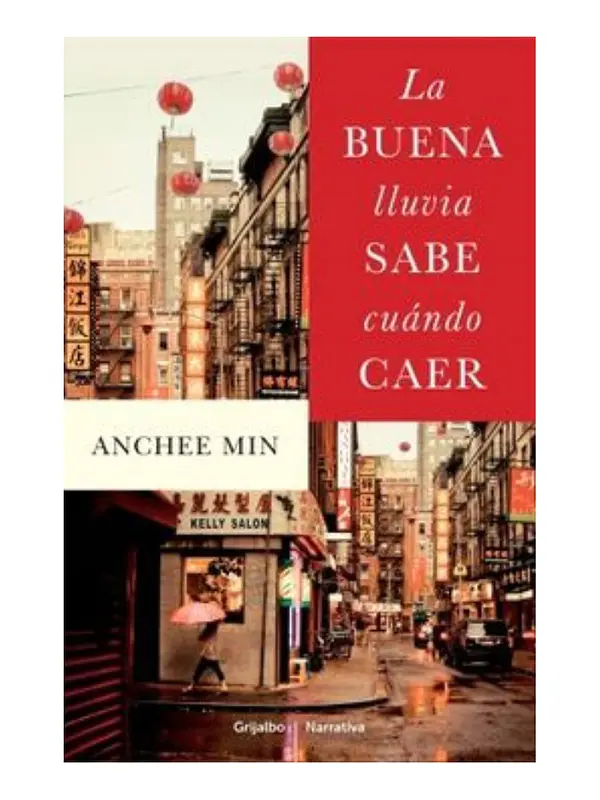 La Buena Lluvia Sabe Cuando Caer - Anchee Min 