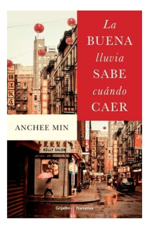 La Buena Lluvia Sabe Cuando Caer - Anchee Min 