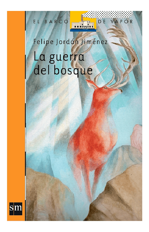 LA GUERRA DEL BOSQUE - FELIPE JORDAN JIMENEZ