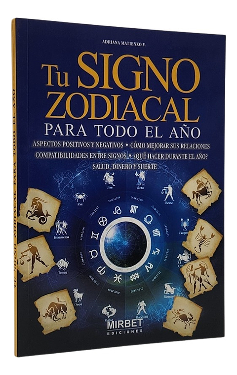 TU SIGNO ZODIACAL PARA TODO EL AÑO - ADRIANA MATIENZO V.