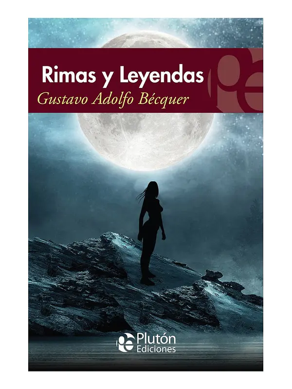 RIMAS Y LEYENDAS - GUSTAVO ADOLFO BÉCQUER