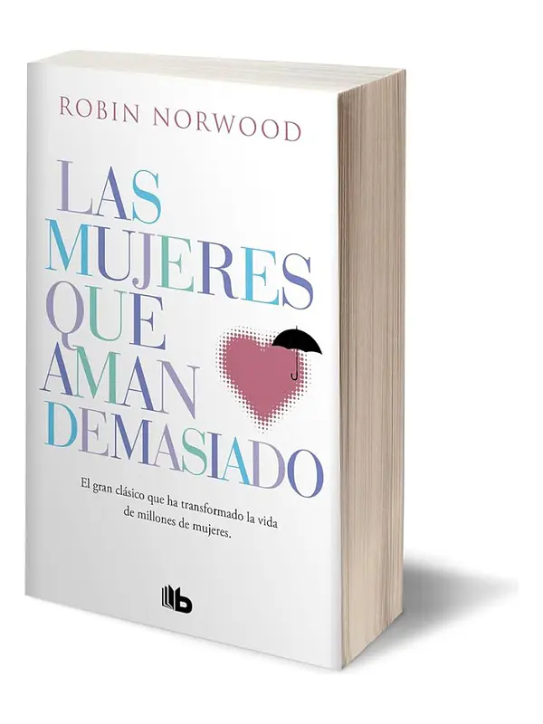 LAS MUJERES QUE AMAN DEMASIADO - ROBIN NORWOOD