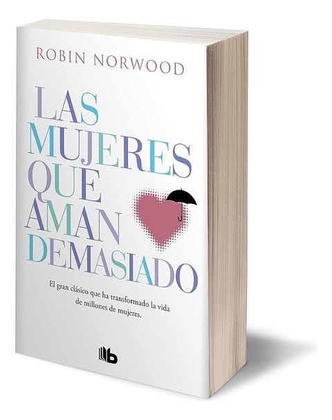LAS MUJERES QUE AMAN DEMASIADO - ROBIN NORWOOD