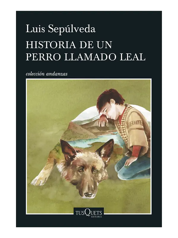 HISTORIA DE UN PERRO LLAMADO LEAL - LUIS SEPÚLVEDA 