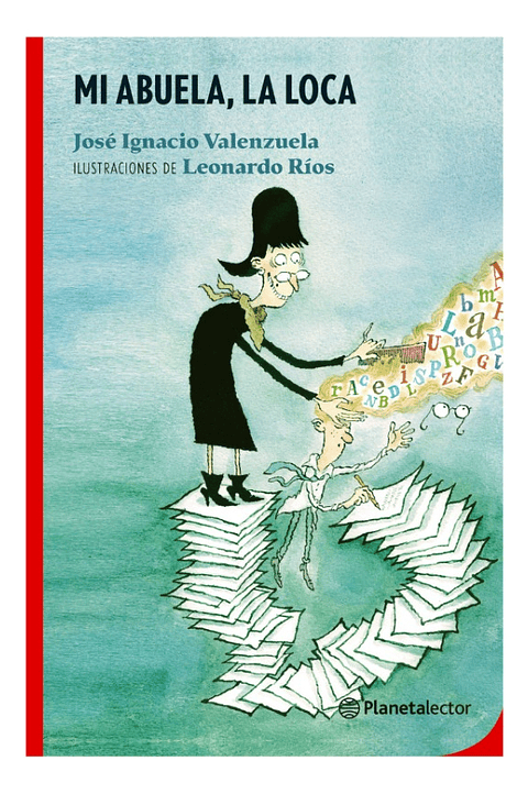 MI ABUELA, LA LOCA - JOSÉ IGNACIO VALENZUELA 