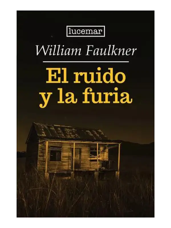 EL RUIDO Y LA FURIA - WILLIAN FAULKNER