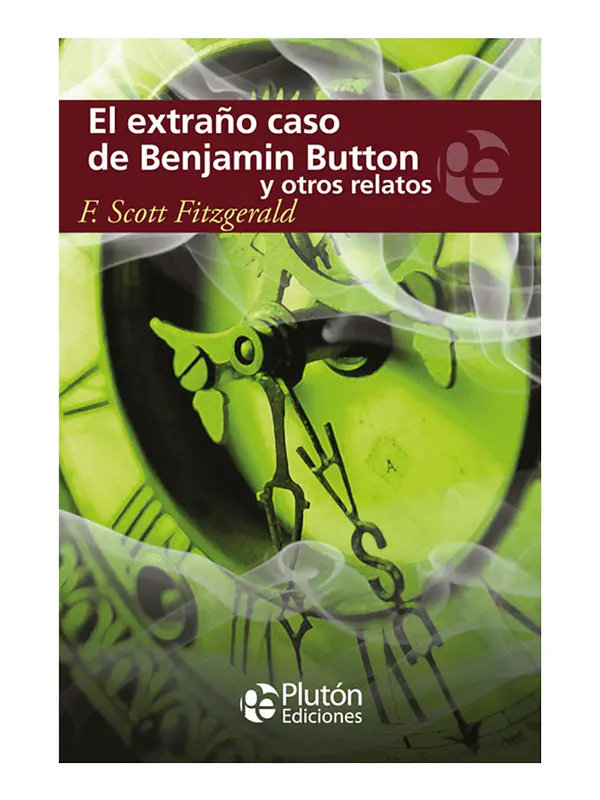 EL EXTRAÑO CASO DE BENJAMIN BUTTON Y OTROS RELATOS - F. SCOT