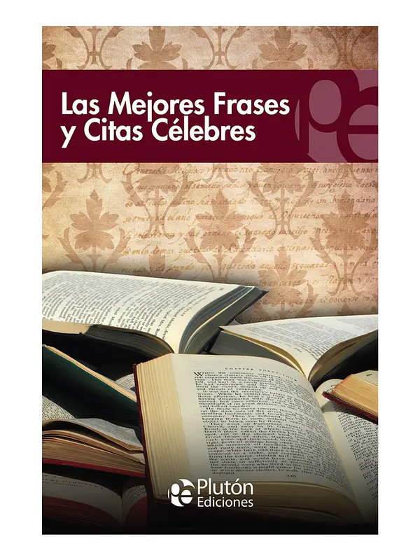 LAS MEJORES FRASES Y CITAS CÉLEBRES - VARIOS AUTORES 