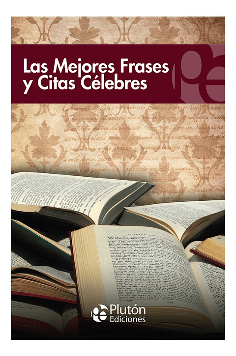 LAS MEJORES FRASES Y CITAS CÉLEBRES - VARIOS AUTORES 