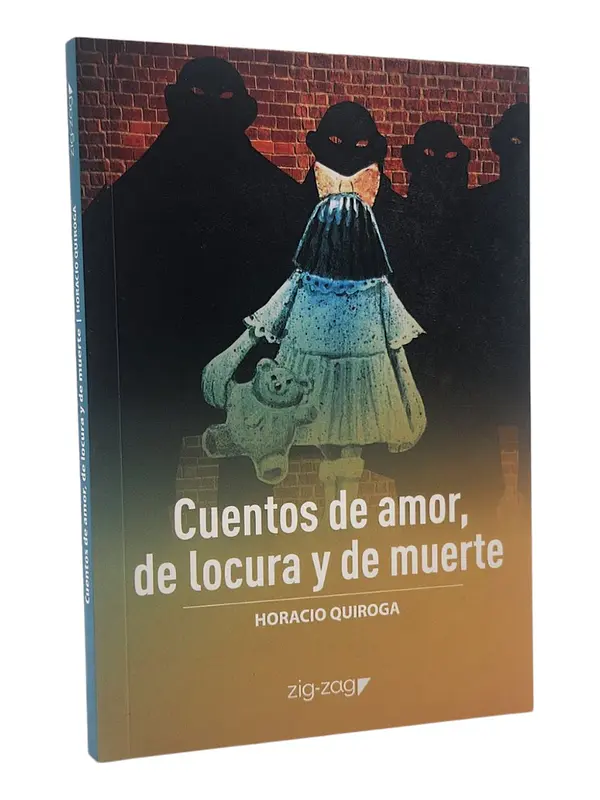 CUENTOS DE AMOR, LOCURA Y MUERTE - HORACIO QUIROGA