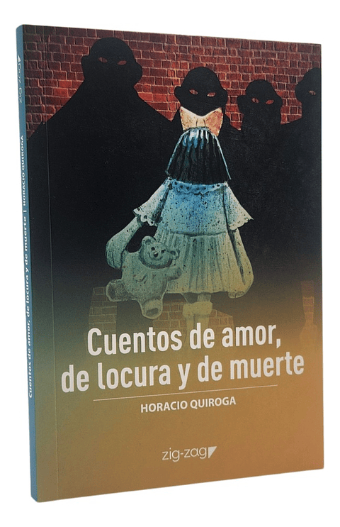 CUENTOS DE AMOR, LOCURA Y MUERTE - HORACIO QUIROGA