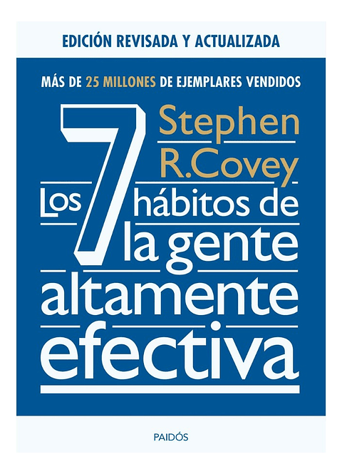 LOS 7 HÁBITOS DE LA GENTE ALTAMENTE EFECTIVA - STEPHEN R. CO