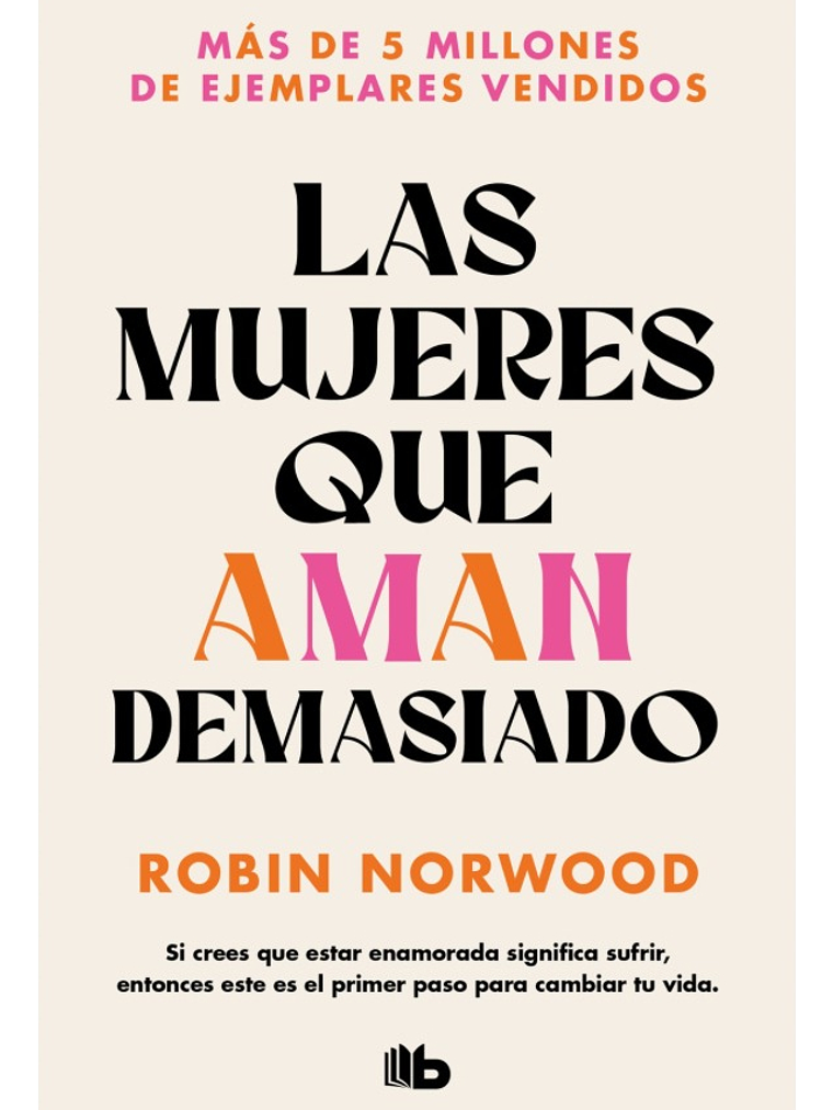 LAS MUJERES QUE AMAN DEMASIADO - ROBIN NORWOOD 1