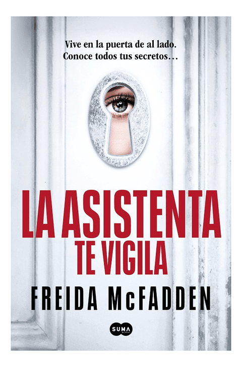LA ASISTENTA TE VIGILA - FREIDA MCFADDEN 