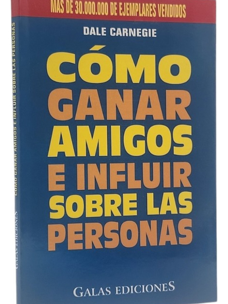 CÓMO GANAR AMIGOS E INFLUIR SOBRE LAS PERSONAS  1