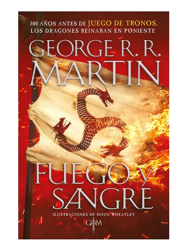 FUEGO Y SANGRE - GEORGE R. R. MARTIN 