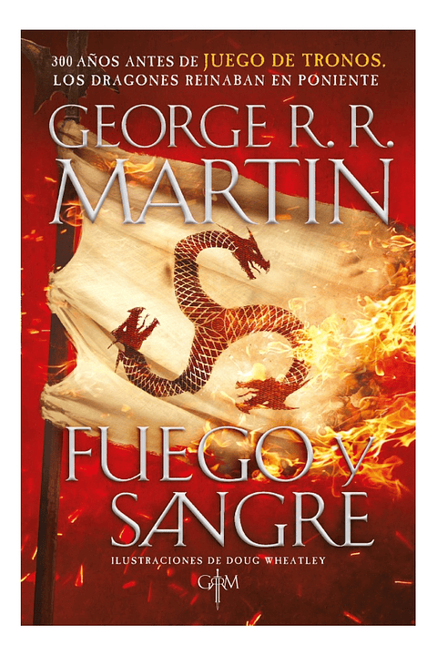 FUEGO Y SANGRE - GEORGE R. R. MARTIN 