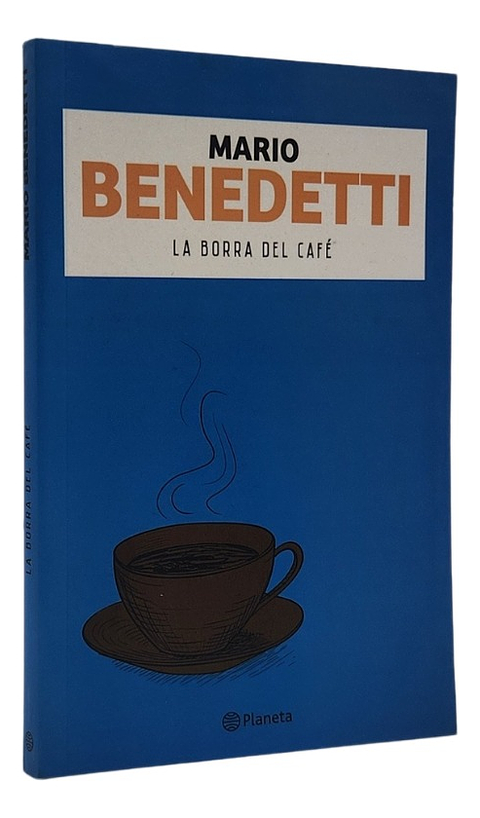 LA BORRA DE CAFÉ - MARIO BENEDETTI