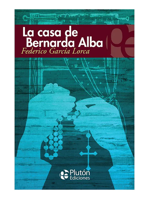 LA CASA DE BERNARDA ALBA - FEDERICO GARCÍA LORCA 