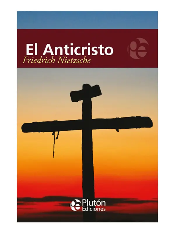 EL ANTICRISTO - FRIEDRICH NIETZSCHE