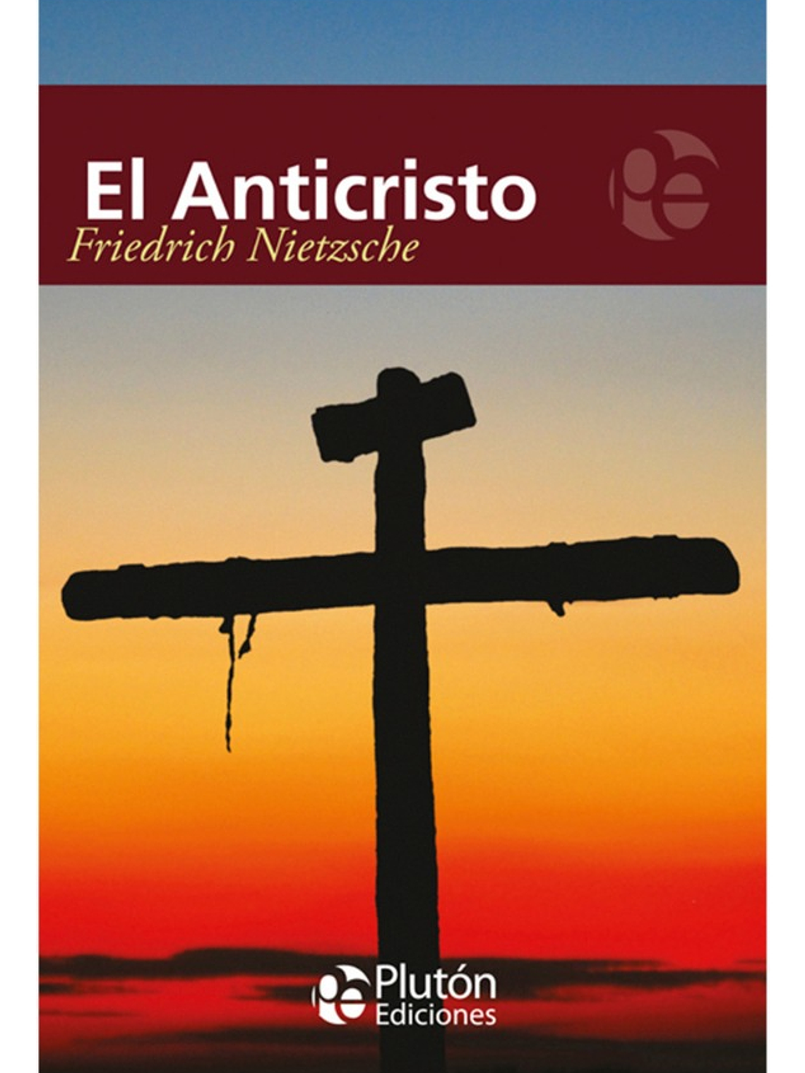 EL ANTICRISTO - FRIEDRICH NIETZSCHE 1