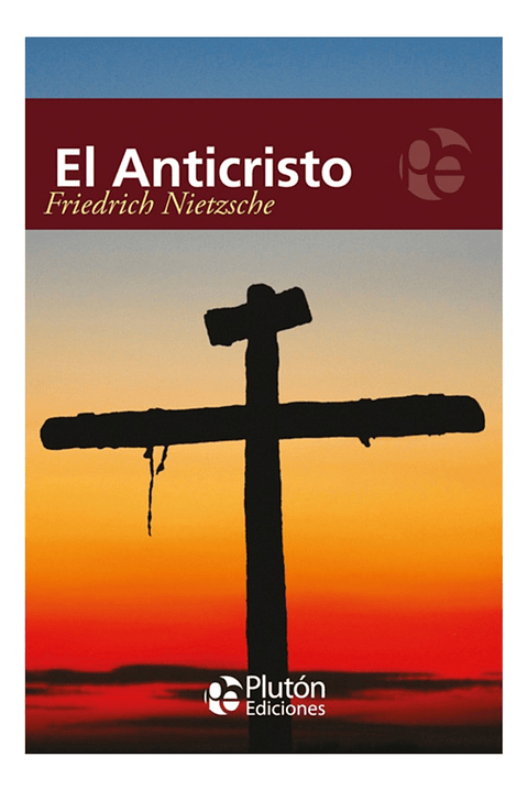 EL ANTICRISTO - FRIEDRICH NIETZSCHE