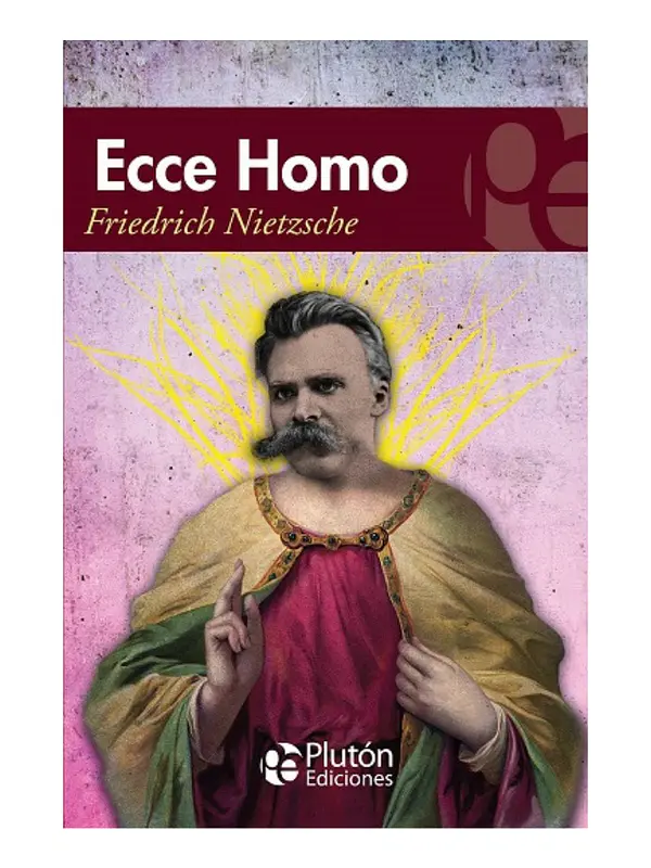 ECCE HOMO - FRIEDRICH NIETZSCHE