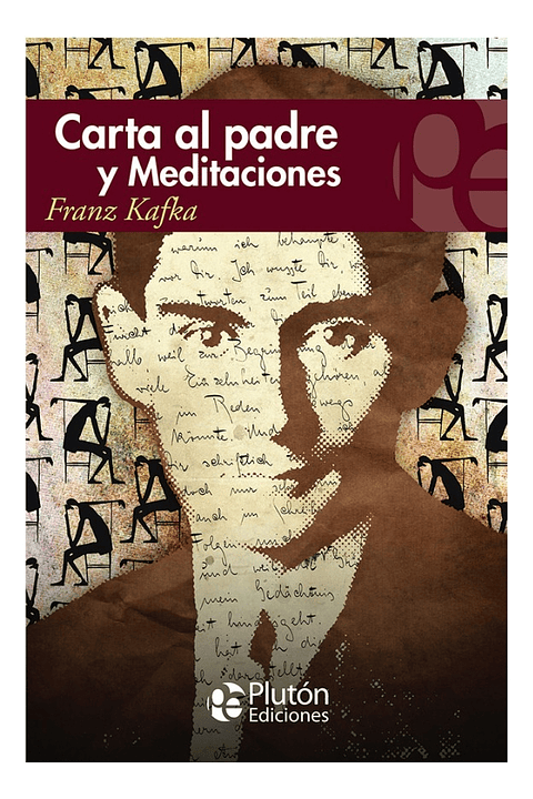 CARTA AL PADRE Y MEDITACIONES - FRANZ KAFKA
