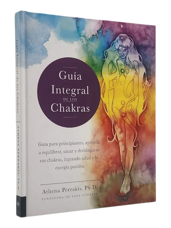 GUÍA INTEGRAL DE LOS CHAKRAS - ATHENA PERRAKIS