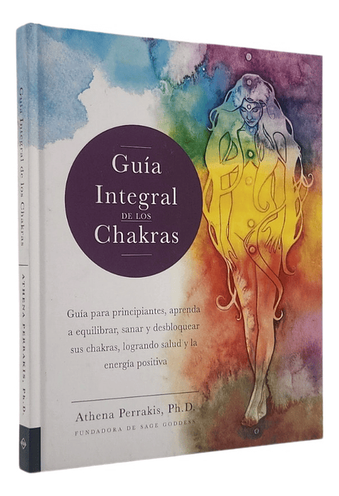 GUÍA INTEGRAL DE LOS CHAKRAS - ATHENA PERRAKIS
