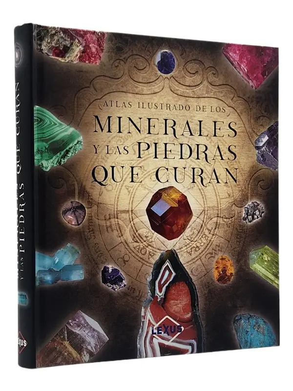 ATLAS ILUSTRADA DE LOS MINERALES Y LAS PIEDRAS QUE CURAN