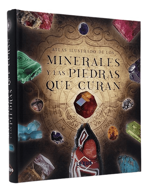 ATLAS ILUSTRADA DE LOS MINERALES Y LAS PIEDRAS QUE CURAN