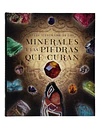 ATLAS ILUSTRADA DE LOS MINERALES Y LAS PIEDRAS QUE CURAN