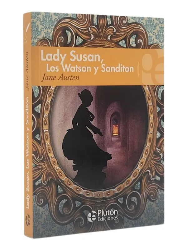 LADY SUSAN, LOS WATSON Y SANDITON - JANE AUSTEN