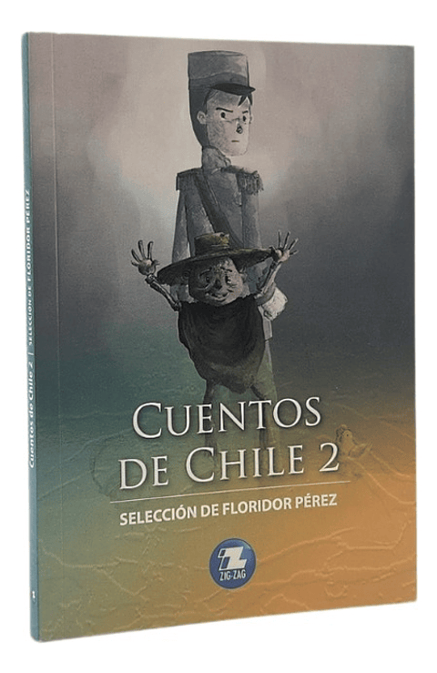 CUENTOS DE CHILE 2 - SELECCIÓN DE FLORIDOR PÉREZ 