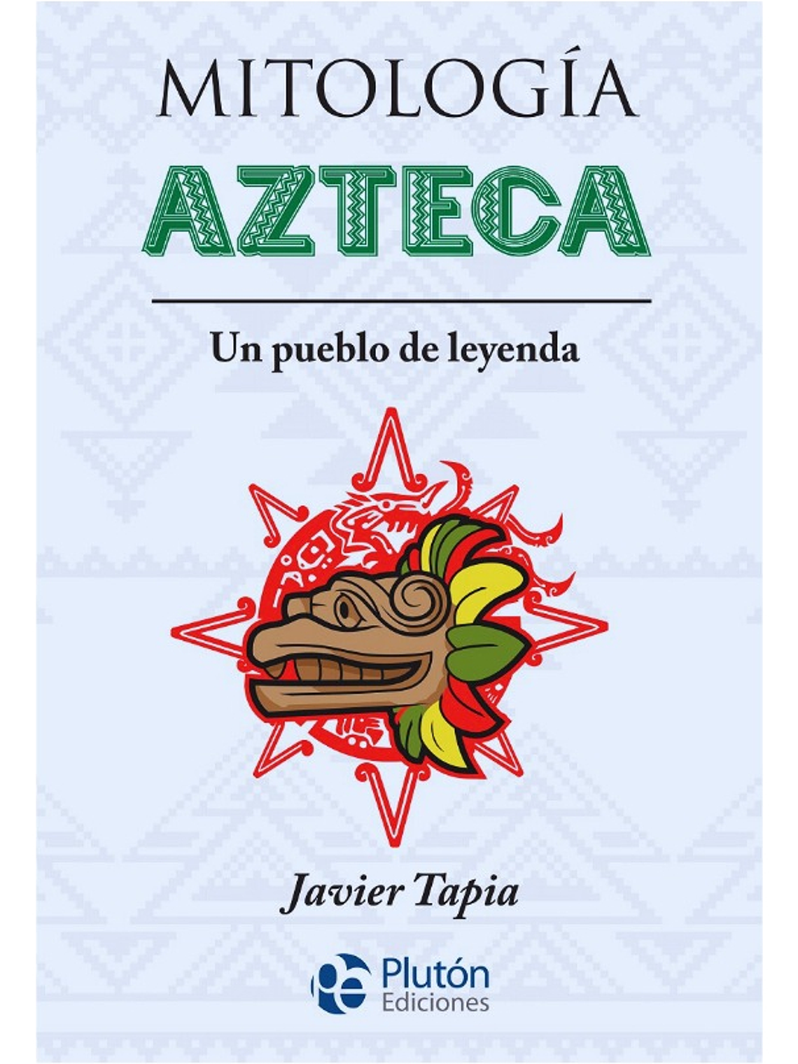 MITOLOGÍA AZTECA - JAVIER TAPIA  1