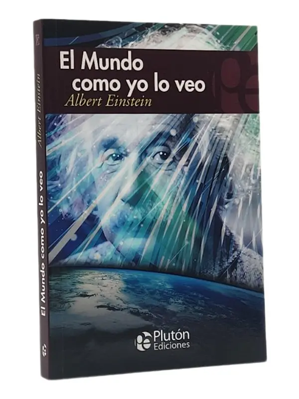 EL MUNDO COMO YO LO VEO - ALBERT EINSTEIN
