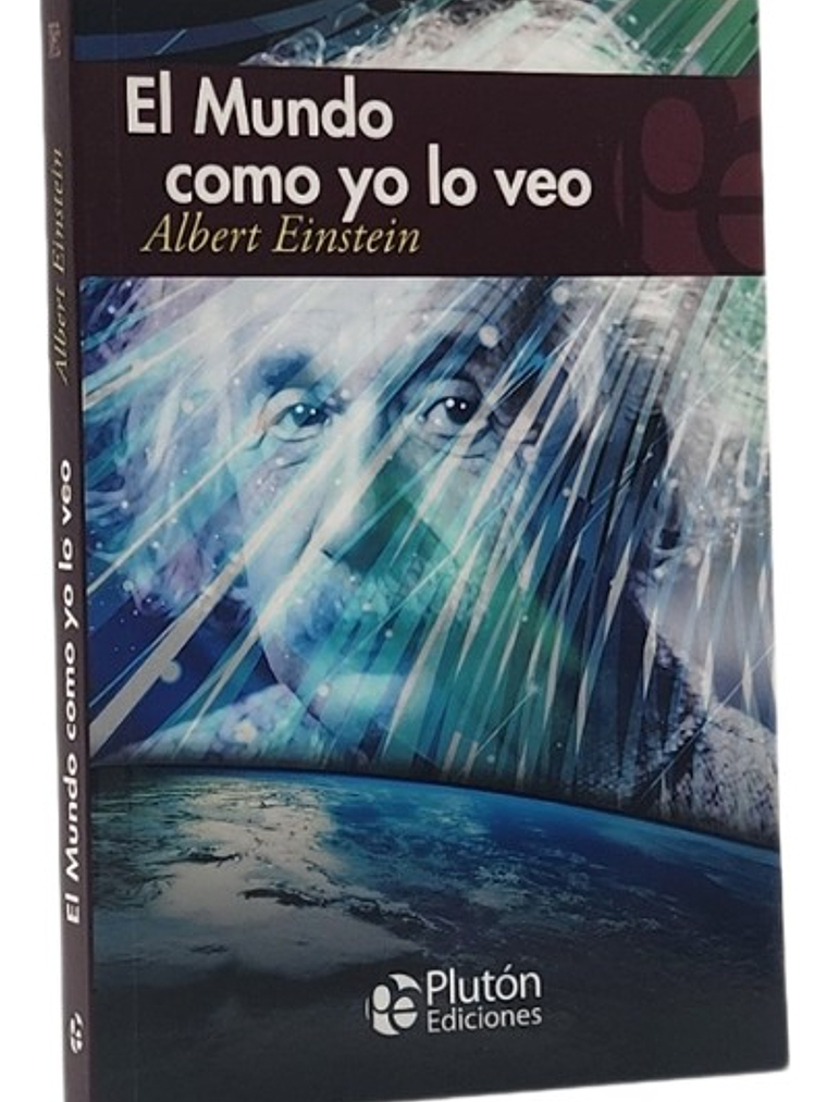 EL MUNDO COMO YO LO VEO - ALBERT EINSTEIN 1