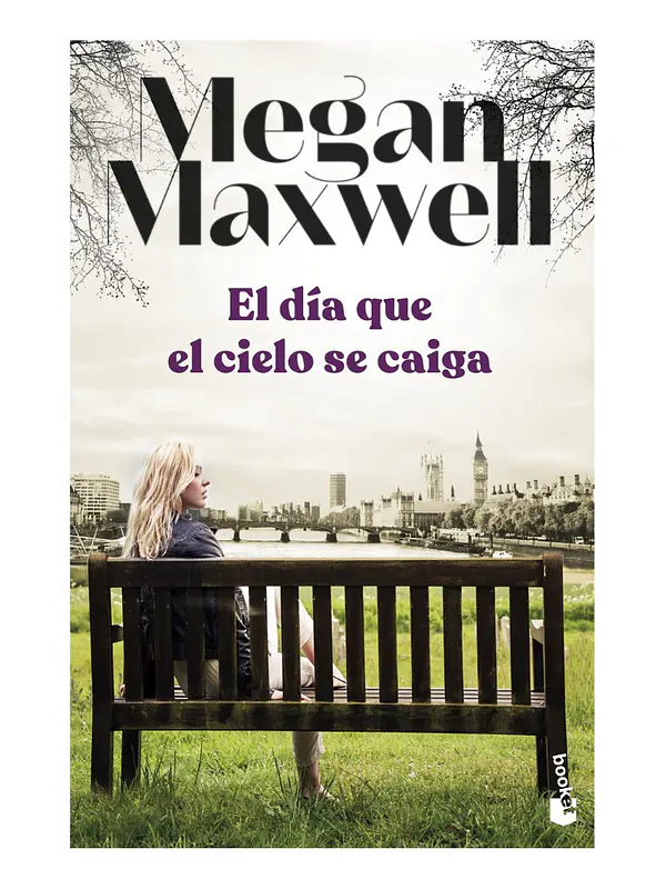 EL DÍA QUE EL CIELO SE CAIGA - MEGAN MAXWELL