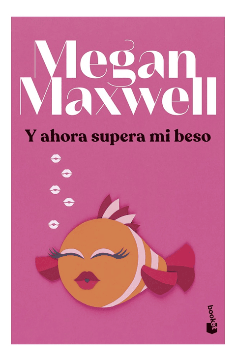 Y AHORA SUPERA MI BESO - MEGAN MAXWELL