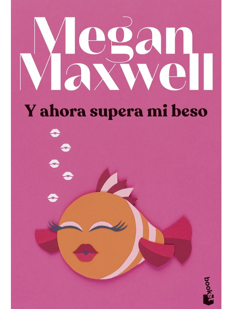 Y AHORA SUPERA MI BESO - MEGAN MAXWELL 1