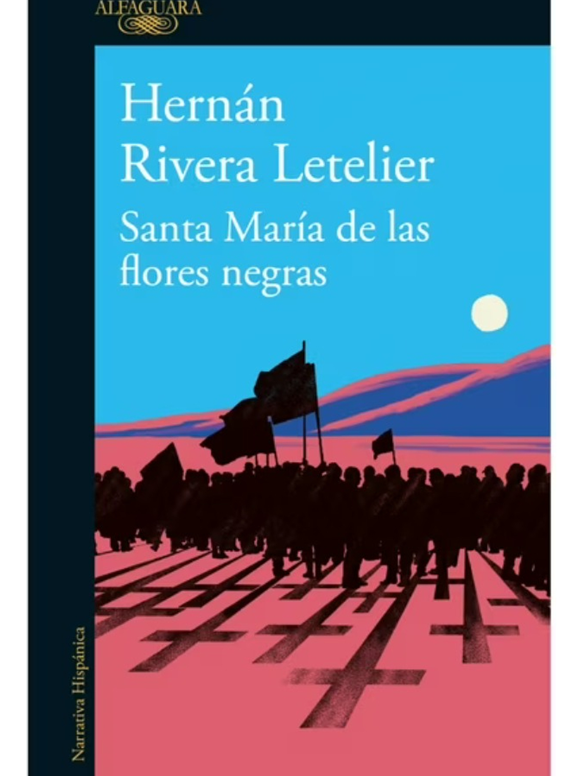 SANTA MARÍA DE LAS FLORES NEGRAS - HERNÁN RIVERA LETELIER 1