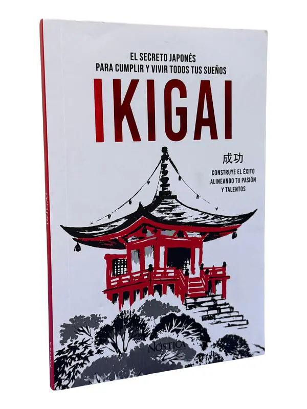 IKIGAI. EL SECRETO JAPÓNES PARA CUMPLIR Y VIVIR TUS SUEÑOS