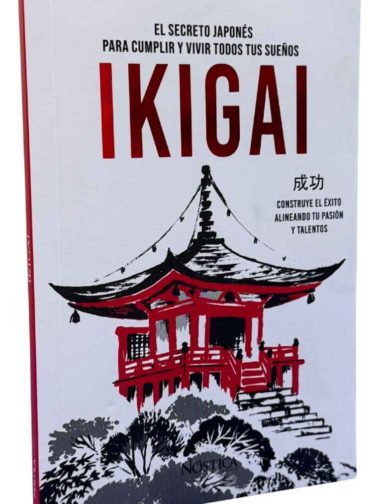 IKIGAI. EL SECRETO JAPÓNES PARA CUMPLIR Y VIVIR TUS SUEÑOS 1